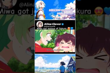 Miwa got jealous of Sakura  #anime #animeedit #shorts