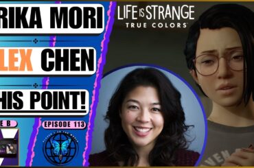 What Erika Mori Said About Life Is Strange: True Colors' Alex Chen Is SO Real... 💫🤚 | Ep 113 Side B