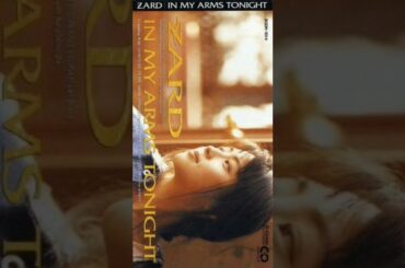 ZARD - IN MY ARMS TONIGHT