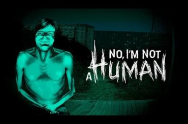 #1【ホラー】お前、来訪者だろ！またぐなよ w/さか暴【No, I'm not a Human】 夜型女の生放送♡