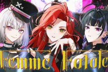 Femme Fatale - 中王区 言の葉党(ヒプノシスマイク)(Cover) / ファム・ファタル & 狂蘭メロコ ＆ 健屋花那 #FFFF