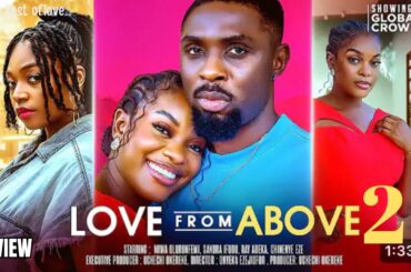 LOVE FROM ABOVE 2 REVIEW (LATEST NOLLYWOOD MOVIE REVIEW STARRING MIWA OLORUNFEMI, RAY ADEKA)