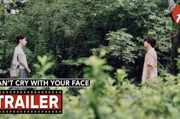 Can't Cry With Your Face (2025) 君の顔では泣けない - Movie Trailer - Far East Films