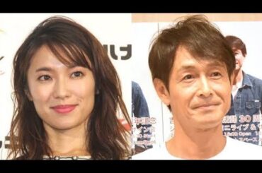 👍👶✨吉田栄作（56）＆内山理名（43）ついに第1子誕生‼️感動の夫婦報告に祝福殺到💖
