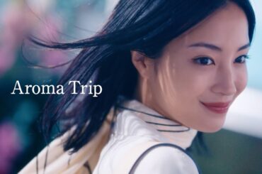 広瀬すず、５つのシチュエーションを見事に演じ分ける 旅先での楽しみは…？　ソフラン アロマリッチ 香調別コンセプトムービー『Aroma Trip』篇