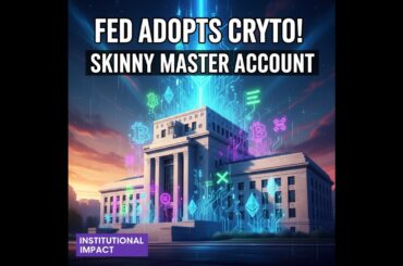 FRBがクリプトを正式招待？『スキニー・マスターアカウント』が示す制度化の衝撃｜中央銀行インフラにクリプト参入、金融秩序はどう変わる？