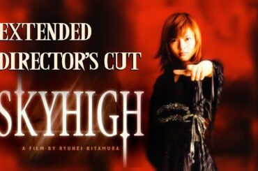 SKYHIGH (2003) Extended Director's Cut - Ryuhei Kitamura 4K Upscale
