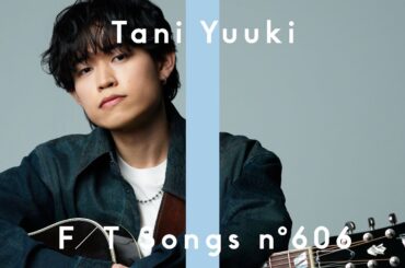 Tani Yuuki - おかえり / THE FIRST TAKE