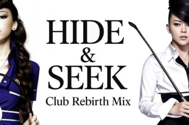 Amuro Namie - Hide & Seek (Club Rebirth Mix)