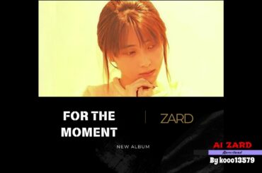 ZARD - For the moment [AI坂井泉水]