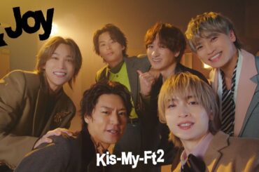 Kis-My-Ft2 / 「&Joy」 Music Video
