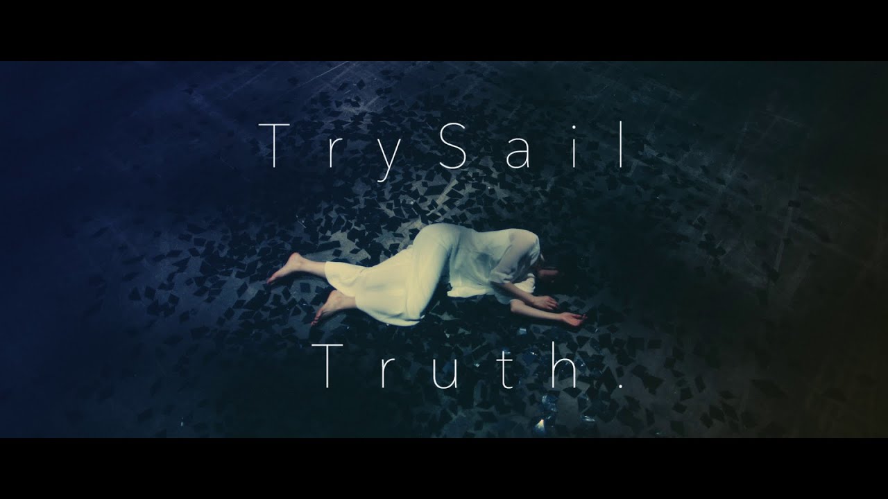 TrySail 「Truth.」 Music Video (TVアニメ『BEATLESS』OPテーマ) TrySail 「Truth.」 Music Video (TVアニメ『BEATLESS』OPテーマ)