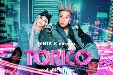 GINTA & misono - TORICO / Prod. Ricky Luna（Official Music Video）