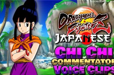 All Chi Chi Commentator Voice Clips • Dragon Ball FighterZ • Voice Lines (Naoko Watanabe) JAPANESE