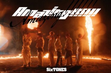 SixTONES – Amazing!!!!!! [YouTube ver.]