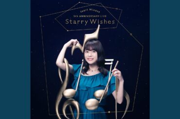 Starry Wish (Inori Minase 5th ANNIVERSARY LIVE Starry Wishes)