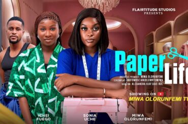 PAPER LIFE - MIWA OLORUNFEMI, SONIA UCHE, ICHEI FUEGO, Latest Nigerian Movie 2025