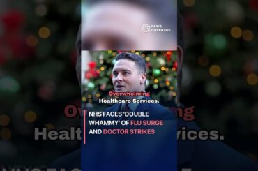 NHS、インフルエンザの急増と医師のストライキの「二重の打撃」に直面 #politics
