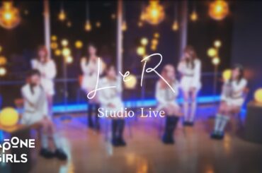 ME:I (ミーアイ) ⊹ 'LとR' Studio Live