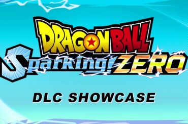 「ドラゴンボール Sparking! ZERO」 - DLC SHOWCASE