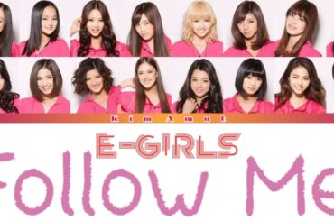 E-girls - Follow Me (Color Coded Lyrics)