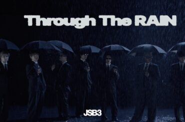 'Through The RAIN' Official Music Video / 三代目 J SOUL BROTHERS