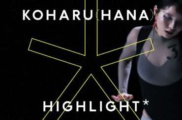 KOHARU (HANA) - Still Afraid, Still Alive / HIGHLIGHT