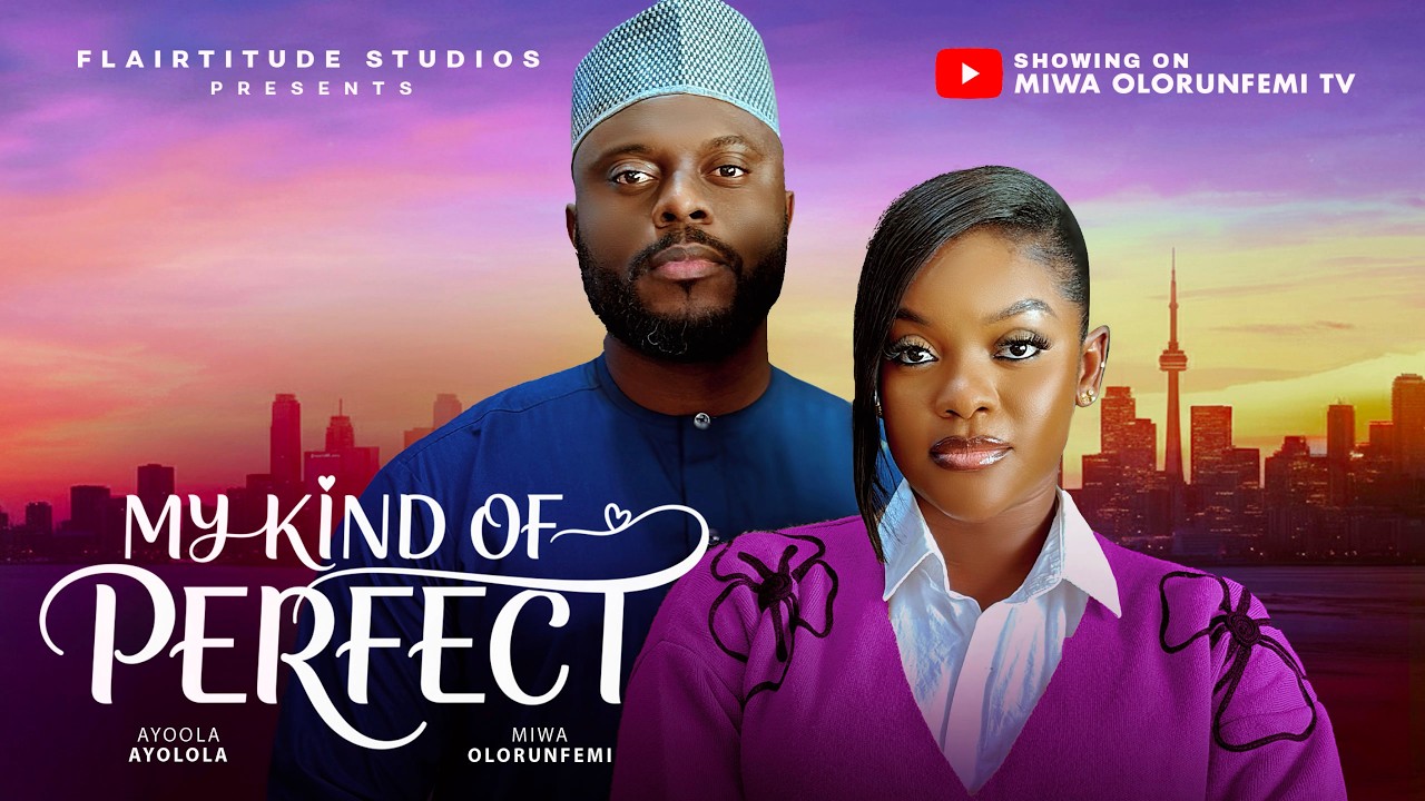 MY KIND OF PERFECT – MIWA OLORUNFEMI, AYOOLA AYOLOLA, Latest 2026 Nigerian Movie MY KIND OF PERFECT - MIWA OLORUNFEMI, AYOOLA AYOLOLA, Latest 2026 Nigerian Movie