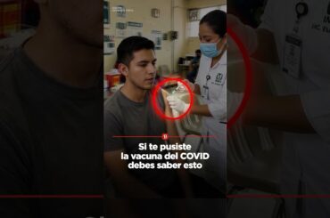 Si te pusiste la vacuna del COVID debes saber esto