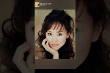 BELIEVE IN LOVE🎵#松田聖子 #綾野浩司#seikomatsuda