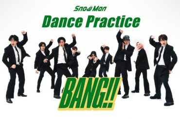 Snow Man 'BANG!!' Dance Practice