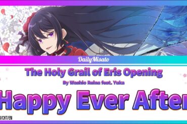 The Holy Grail of Eris Opening - Happy Ever After ♪JP/ROM/CHT/EN Lyrics♪