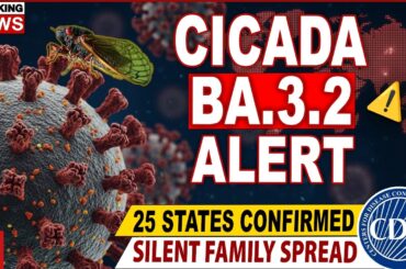 New COVID Cicada BA.3.2 in 25 States — Grandkids Bringing It Home Now