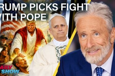 Trump Rages at Pope Leo, JD Vance Fumbles Iran Deal & Hungary Ousts Viktor Orban | The Daily Show